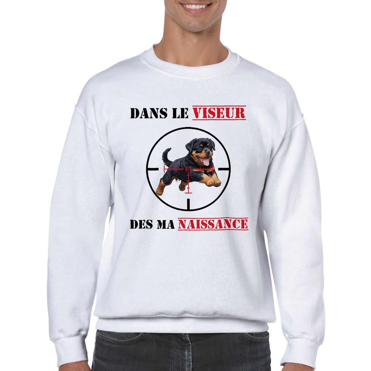 Sweat-shirt "DANS LE VISEUR" - Version Rottweiler