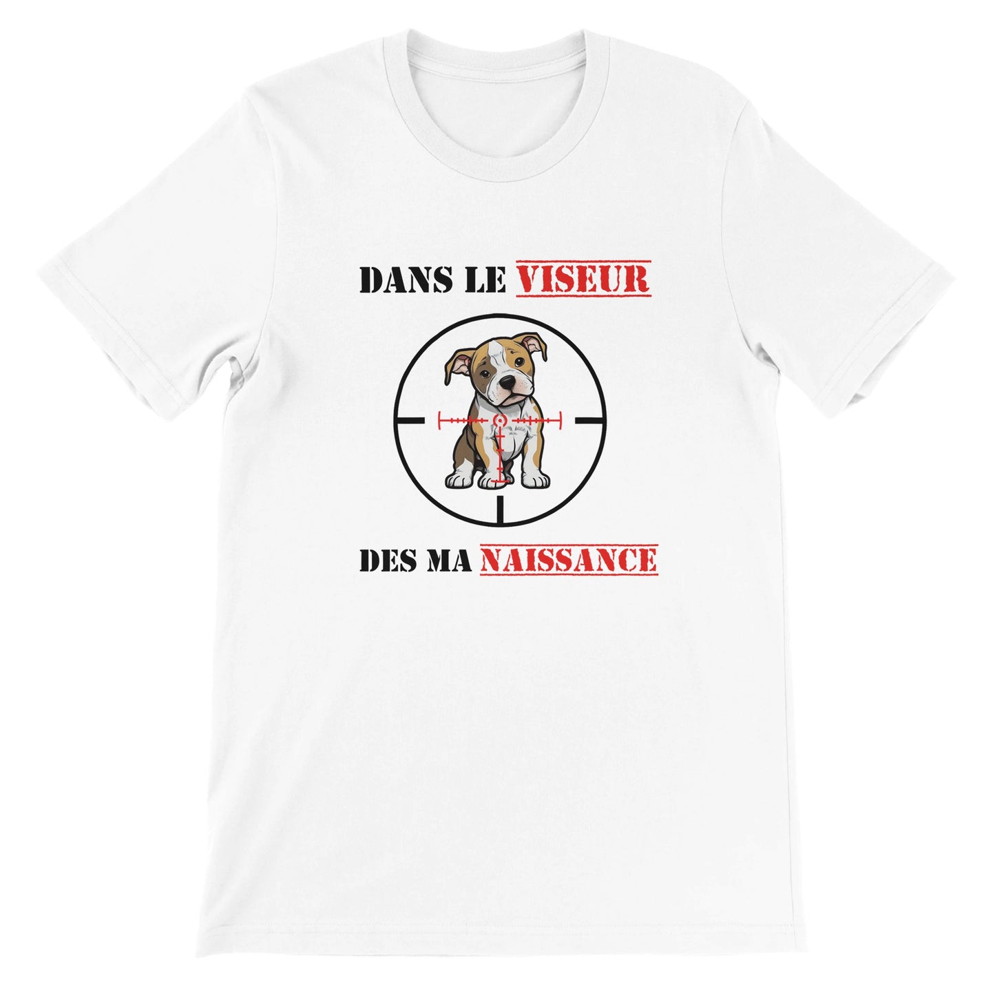 T-shirt "DANS LE VISEUR" - Version Pit/Staff