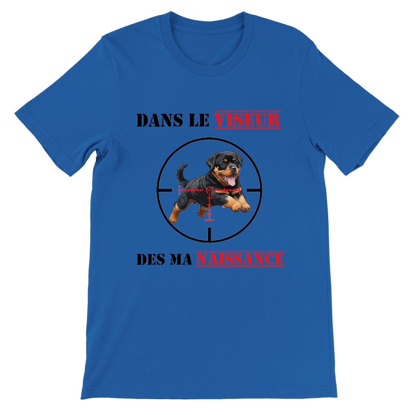 T-shirt "DANS LE VISEUR" - Version Rottweiler