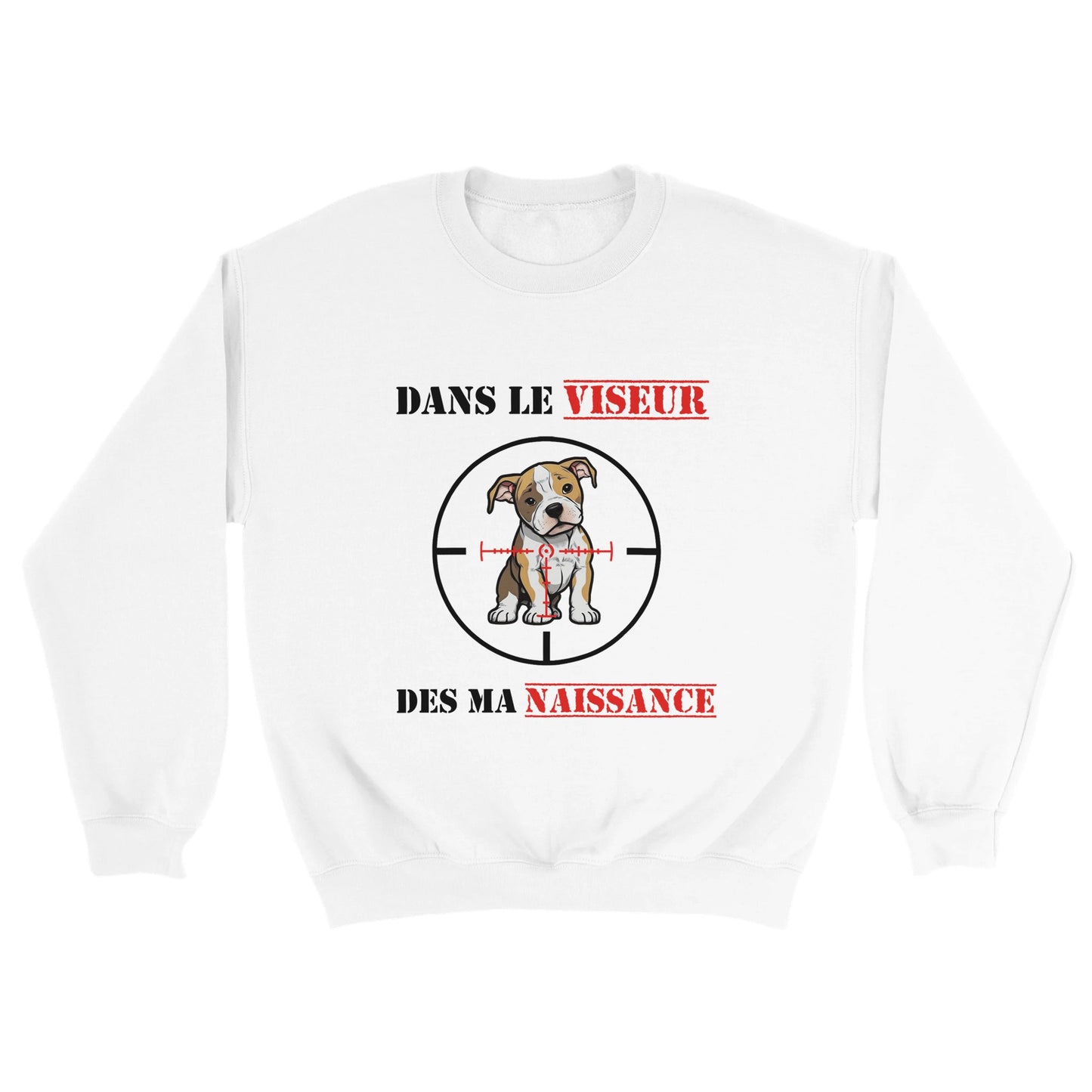 Sweat-shirt "DANS LE VISEUR" - Version Pit/Staff