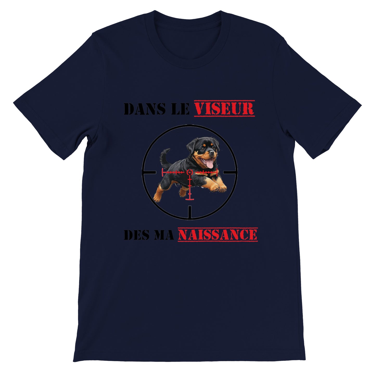 T-shirt "DANS LE VISEUR" - Version Rottweiler