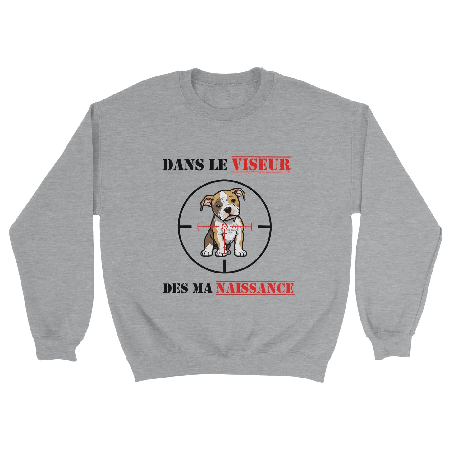 Sweat-shirt "DANS LE VISEUR" - Version Pit/Staff