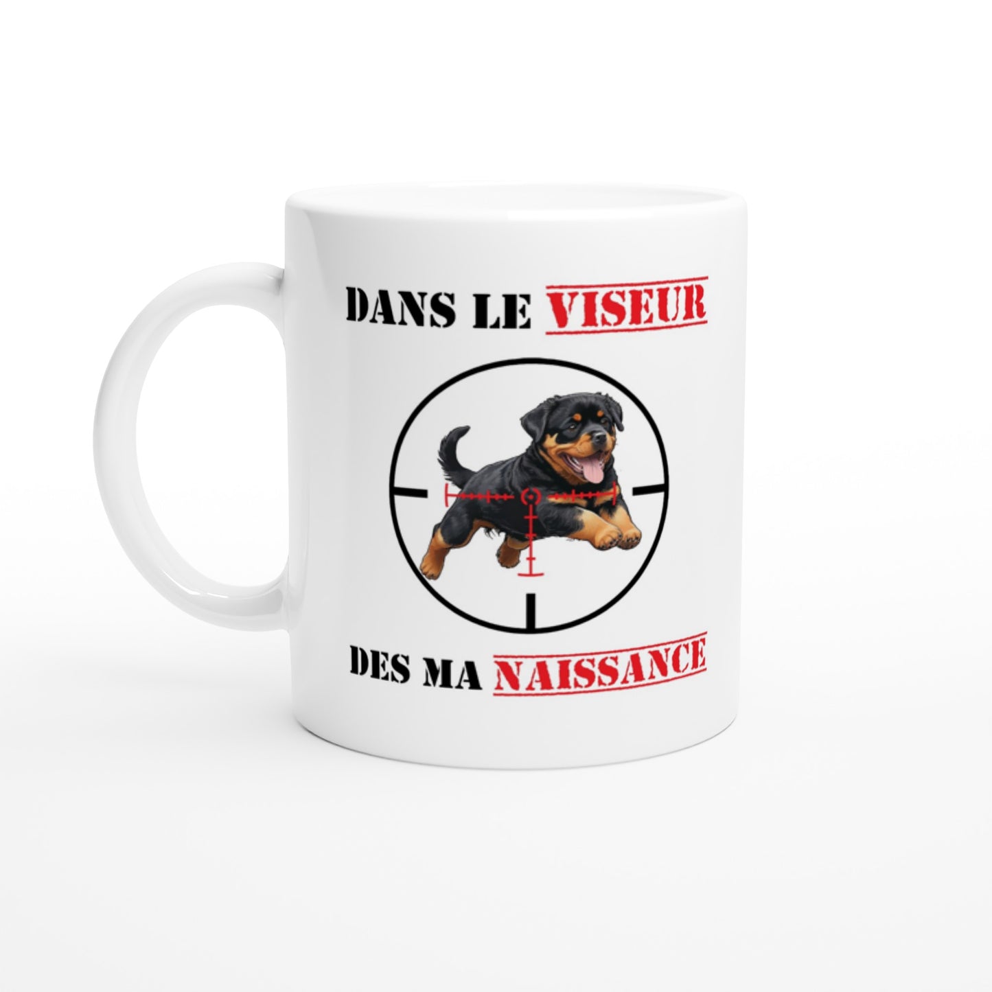 Mug "DANS LE VISEUR" - Version Rottweiler