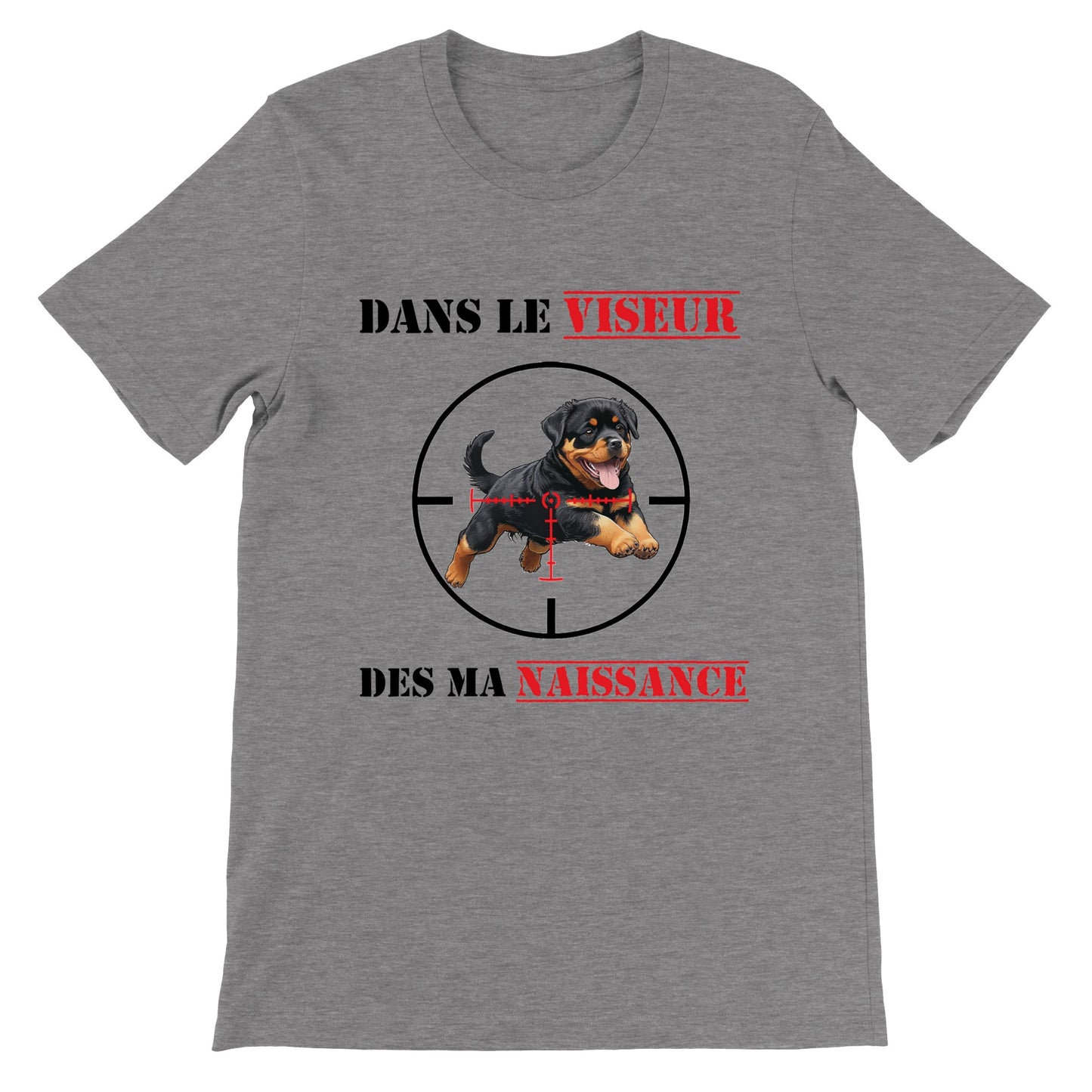 T-shirt "DANS LE VISEUR" - Version Rottweiler